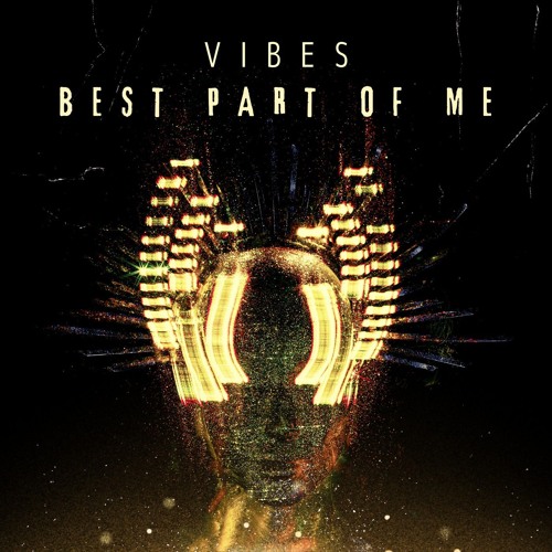 Vibes - Best Part Of Me