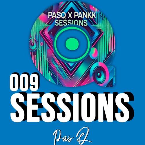 PasQ – Q Sessions 009 • (LIVE) Tech House & Indie Dance VS Breakbeat • PasQ VS PANKK