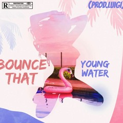 Bounce That (prod.Luigibeatz)