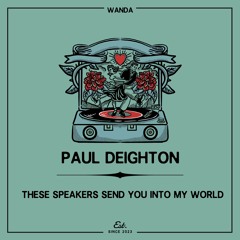 These Speakers Send You Into My World (Signed to WANDA Records)