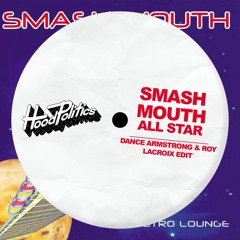 SMASH MOUTH - ALL STAR (ROY & DANCE EDIT) [HOOD POLITICS]