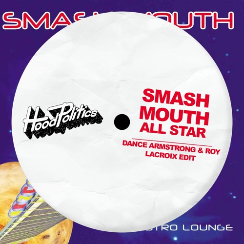 springe folkeafstemning Optimal Stream Smash Mouth - All Star (Dance Armstrong & Roy LaCroix Edit) by Hood  Politics Records Edits | Listen online for free on SoundCloud