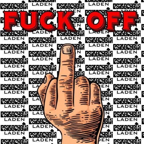 Fuck Off [FREE DL]