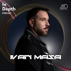 In Depth // Ivan Masa [Melodic Deep Series]