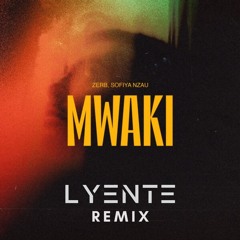 Zerb, Sofiya Nzau - Mwaki (Lyente Remix) Extended Mix