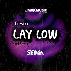 Tiësto - Lay Low (Seima Remix)