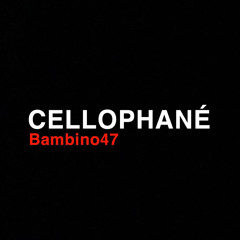 Bambino47 - Cellophané