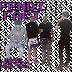 FENDI FACT - Suedo5k x BankRollBenji x Soto Wave x Chrissy Racks