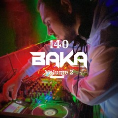 BAKA - Exploring The Dark Side Of 140 (Volume 2)
