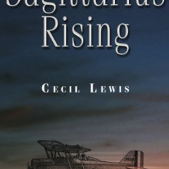 View EBOOK 🎯 Sagittarius Rising by  Cecil Lewis [PDF EBOOK EPUB KINDLE]