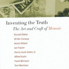 Kindle⚡online✔PDF Inventing the Truth: The Art and Craft of Memoir