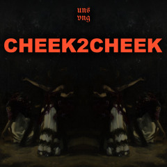 CHEEK2CHEEK