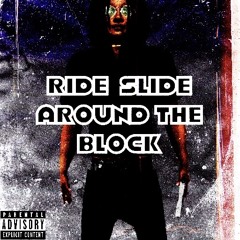 Ride  Slide Around the Block