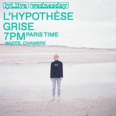 LYL November - L'Hypothèse Grise invite Chambre #4