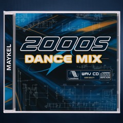 2000s DANCE MIX HQ  – Maykel