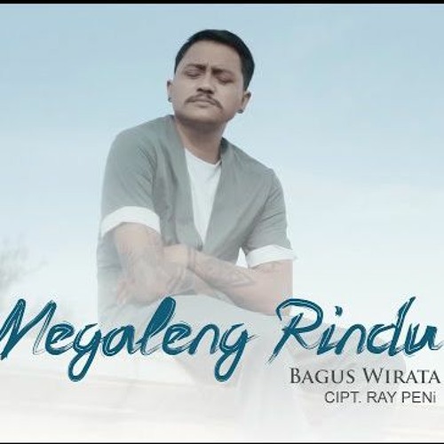 Megaleng Rindu - Bagus Wirata (WisnuHXS)