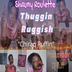 Thuggin Ruggish (Chiraq Ruffin)