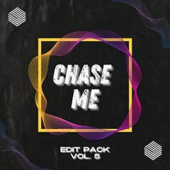 Chase Me - Edit Pack Vol. 5 [Supported by: 4B, BENZI, FREAKY, Jiqui & SUBSHOCK & EVANGELOS]