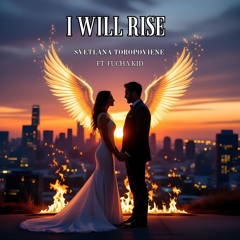 I WILL RISE (FT. FUCHA KID)