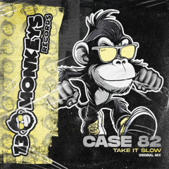 Case 82 - Take It Slow (Original Mix)