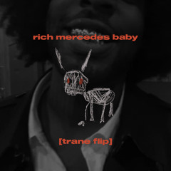 rich mercedes baby [trane flip]