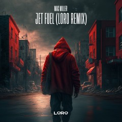 Jet Fuel (LoRo Remix)