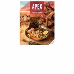 (Today Free!) [PDF/PDF] Apex Legends: The Official Cookbook