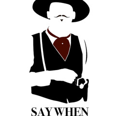 Say When