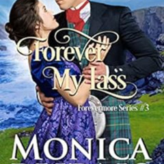 download KINDLE 📗 Forever My Lass (The Forevermore Series Book 3) by Monica Burns [E