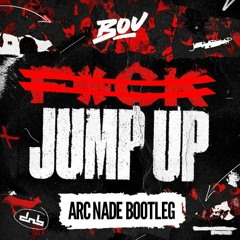 Bou - Fck Jump Up (feat. B Live 247) (Arc Nade Bootleg) [Free Download]