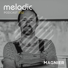 Melodic Podcast 032 - Magnier