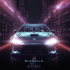 BLAQULLA-My Bizznes mixtape