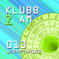 Klubb 7 AM - Episode 013 | Rhythm100