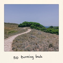 no turning back