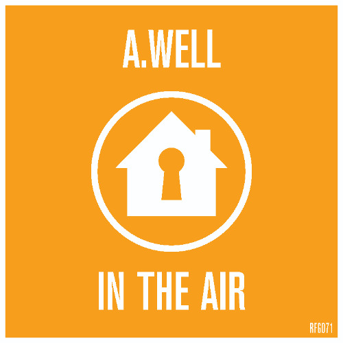 A.Well - In The Air [Refuge Recordings]