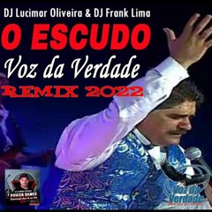 Voz Da Verdade - Escudo (Remix DJ Lucimar & DJ Frank Lima 2022)