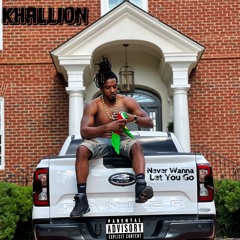 Khallion - Never Wanna Let You Go