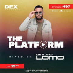 The Platform 497 Feat. Lomo @deejaylomo
