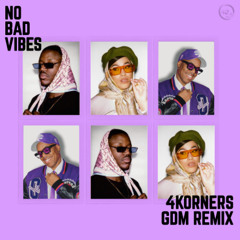 Jazzy & Kilimanjaro - NO BAD VIBES (4KORNERS GDM REMIX)