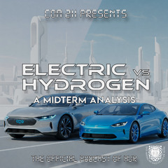 S13 - Special Report - Electric vs. Hydrogen Cars