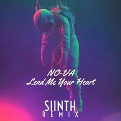 Lend Me Your Heart (SIINTH remix).mp3