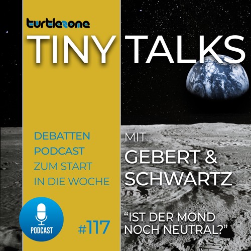 Turtlezone Tiny Talks - Ist der Mond noch neutral?