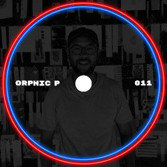 Orphic P | Podcast #011