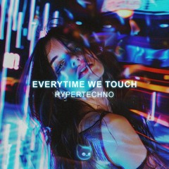 RushLow, MAUD, HYPER DEMON - Everytime We Touch (HYPERTECHNO)