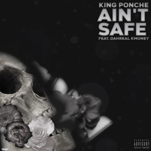 Ain't Safe (Feat. DahReal Kmoney)[Prod. By BeatzOnLockdown]