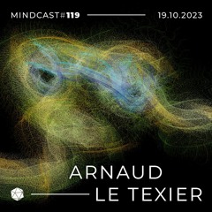 MINDCAST 119 by Arnaud Le Texier