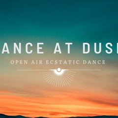 Dance At Dusk 10.21 - Ecstatic Dance set