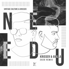 Vintage Culture & KRIEGER - Need U (KRIEGER & Avilla 2020 Remix)