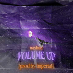 nashua - VolumeUP [prod.imperial]