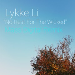 Lykke Li - No Rest For The Wicked (Mass Digital Remix)